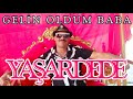 Yaar dede  gelin oldum baba official audio