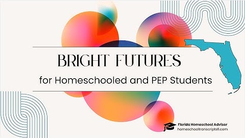 Bright Futures for Homeschooled & PEP Students in Florida