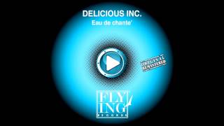 Delicious Inc. - Eau De Chante  (For Love)