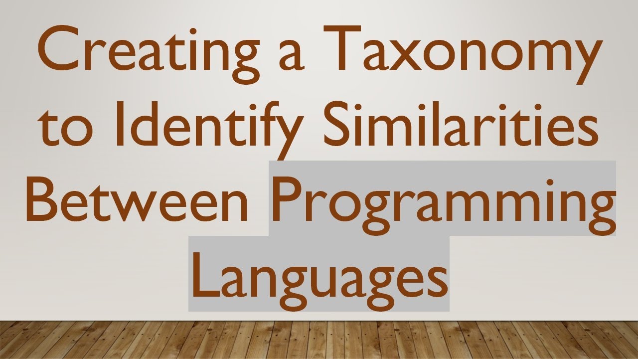 Creating a Taxonomy to Identify Similarities Between Programming ...