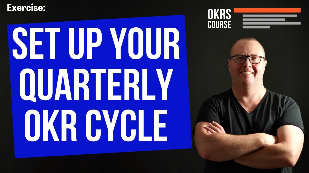 8.3 Exercise: Set up your Quarterly OKR Cycle