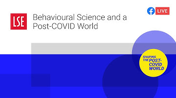 Behavioural Science and a Post-COVID World | LSE Online Event