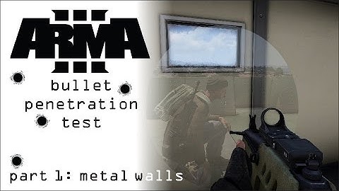 Arma 3 Bullet Penetration Test - Part 1: Metal Wall