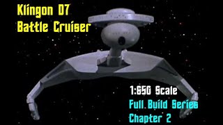 Klingon D7 650 Scale - Chapter 2