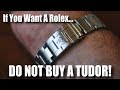 If You Want A Rolex... DO NOT BUY A TUDOR!