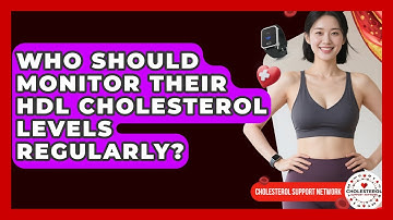 Who Should Monitor Their HDL Cholesterol Levels Regularly? | Cholesterol Support Network