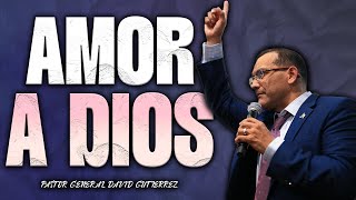 Amor A Dios  Pastor General David Gutierrez