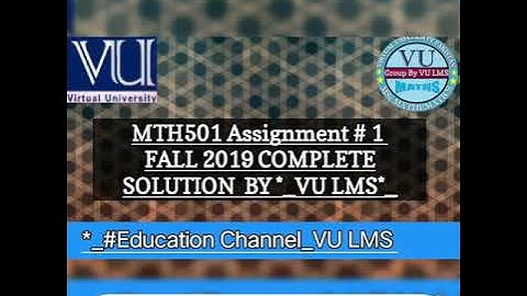 MTH501 Assignment # 1  FALL 2019 COMPLETE     SOLUTION  BY *_VU LMS*_