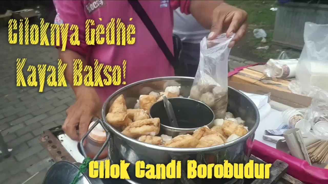 Wisata Kuliner Borobudur Ciloknya Gedhe Kayak Bakso Youtube Wisata Kuliner Borobudur Ciloknya Gedhe Kayak Bakso Youtube