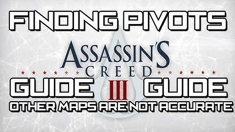 Assassins Creed 3 How to get the Pivots | THE MAPS ARE INACCURATE DONT USE THEM