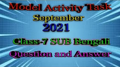 Model Activity Task Bengali Class  VII Questions and answers(2021 September)