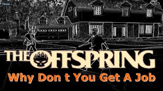 The Offspring - Why Don't You Get A Job? (Lyrics Music Video)