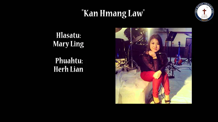 Kan Hmang Law - Mary Ling