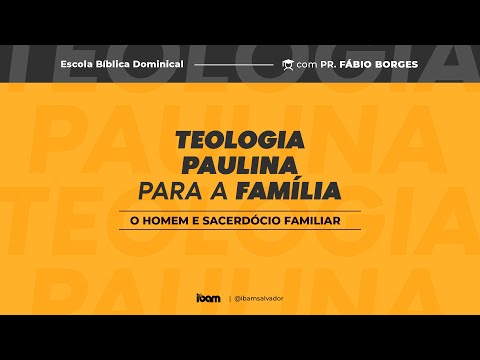 EBD: Teologia Paulina para a Família - Aula 02