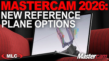 Mastercam 2026 | Smarter Setup with New Reference Plane Options