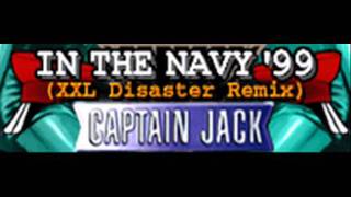 Video thumbnail of "CAPTAIN JACK - IN THE NAVY '99 (XXL Disaster Remix) [HQ]"