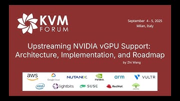 Upstreaming NVIDIA vGPU Support: Architecture, Implementation, and Roadmap by Zhi Wang