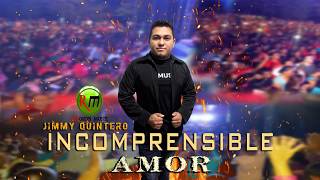 Video thumbnail of "Incomprensible Amor   Jimmy Quintero  // Jimmy & Nahum"