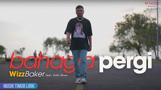 Wizz Baker - Bahagia Pergi ft. Ecko Show || Lirik Lagu