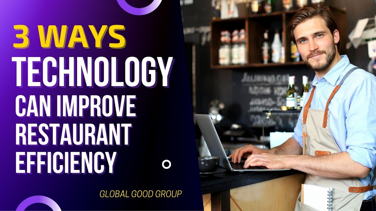 3 Ways Technology Can Improve Your Restaurant's Efficiency - YouTube