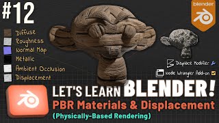 Let's Learn Blender! #12: PBR Materials! & the Displace Modifier