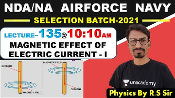 Magnetic effect of electric current - I (Lecture- 135)//NDA-AIRFORCE-NAVY// BY- R.S SIR // @R.S SIR
