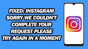 Fixed: Instagram Sorry We Couldn