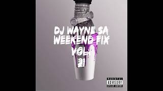 DJ Wayne sa - Weekend Fix Vol.21 screenshot 1