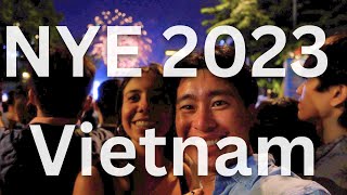 First time in Vietnam! Ho Chi Minh City New Year's Eve 2023! Last day of 2022!