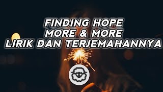 Finding Hope - More and More [Lyrics - Sub Indo]