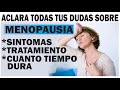 MENOPAUSIA, SÍNTOMAS, CUÁNTO DURA Y EL MEJOR TRATAMIENTO. MENOPAUSE,