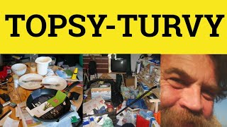 Topsy Turvy Higgledy Piggledy Topsy Turvy Meaning Higgledy Piggledy Examples Top