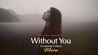 Without You Mashup 2026 (CP Music Mashup) Heartbreak Chillout | Arijit Singh | Jubin Nautiyal
