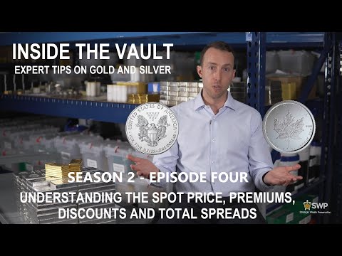 Ep.4 Season 2 - Buying Gold And Silver - Understanding The Spot Price, Premiums And Total Spread