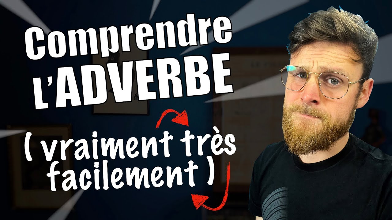 L'ADVERBE : Le reconnaitre et identifier ses fonctions
