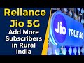 Reliance jio 5g dhamaka  jio add more subscribers in rural indiathanother