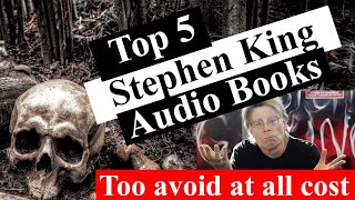 Top 5 Stephen King AudioBooks to avoid at all costs