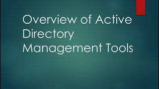 Overview of Active Directory Management Tools