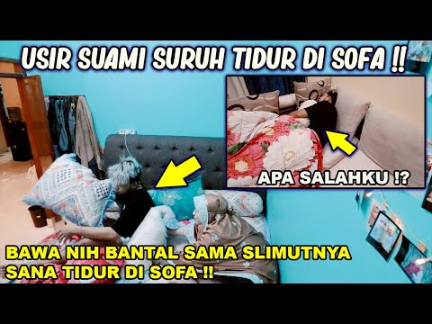 K3JAM!! PRANK BALIK SUAMI SURUH TIDUR DI SOFA!