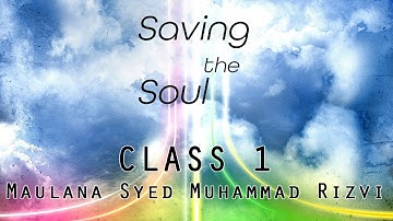 1. Human Dimensions; Ethical Sciences; Maintaining a Spiritual Heart - Maulana Syed Muhammad Rizvi