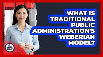 What Is Traditional Public Administration