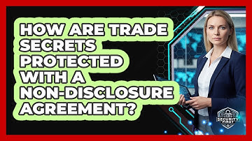 How Are Trade Secrets Protected With a Non-Disclosure Agreement?