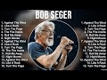 Bob seger greatest hits full album  full album  top 10 hits of all time