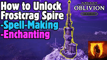How to Unlock FROSTCRAG SPIRE in Oblivion Remastered