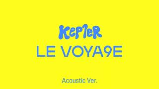 Kep1er - LE VOYA9E (Acoustic Ver.)