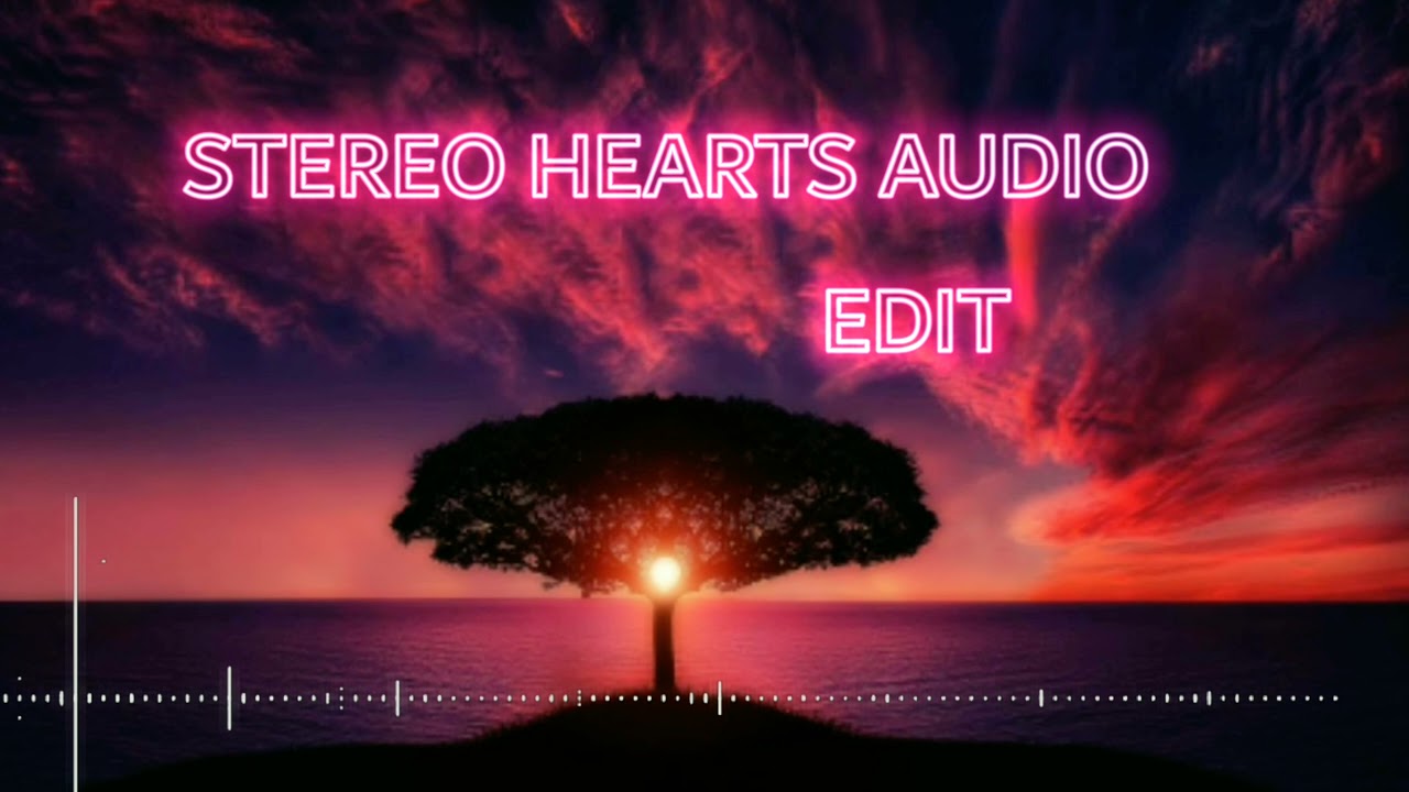 STEREO HEARTS AUDIO EDIT 🔥 - YouTube