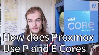 How does Proxmox use P and E cores?