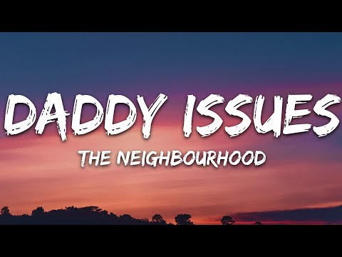 The Neighbourhood - Daddy Issues (Lyrics)