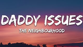 The Neighbourhood - Daddy Issues (Lyrics)