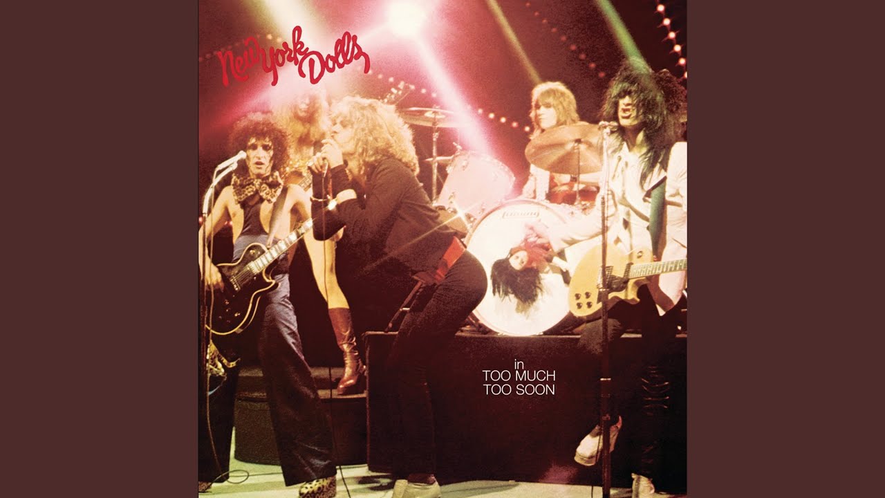 NEW YORK DOLLS (ニュー・ヨーク・ドールズ) - In Too Much Too